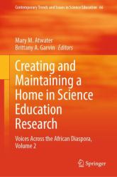 Creating and Maintaining a Home in Science Education Research : Voices Across the African Diaspora, Volume 2
