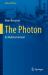 The Photon : An Historical Account