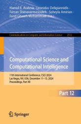 Computational Science and Computational Intelligence : 11th International Conference, CSCI 2024, Las Vegas, NV, USA, December 11-13, 2024, Proceedings, Part XII