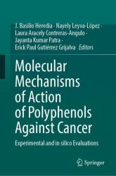 Molecular Mechanisms of Action of Polyphenols Against Cancer : Experimental and in Silico Evaluations