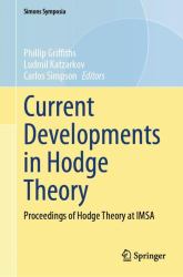Current Developments in Hodge Theory : Proceedings of Hodge Theory at IMSA
