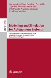 Modelling and Simulation for Autonomous Systems : 11th International Conference, MESAS 2024, Chania, Crete, Greece, October 1-3, 2024, Revised Selected Papers