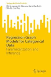 Regression Graph Models for Categorical Data : Parameterization and Inference