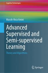 Advanced Supervised and Semi-Supervised Learning : Theory and Algorithms