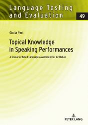 Topical Knowledge in Speaking Performances : A Scenario-Based Language Assessment for L2 Italian