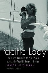 Pacific Lady : The First Woman to Sail Solo Across the World's Largest Ocean