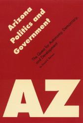 Arizona Politics and Government : The Quest for Autonomy, Democracy, and Development