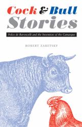 Cock and Bull Stories : Folco de Baroncelli and the Invention of the Camargue