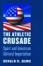 The Athletic Crusade : Sport and American Cultural Imperialism