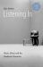 Listening In : Music, Mind, and the Modernist Narrative Listening In : Music, Mind, and the Modernist Narrative