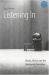 Listening In : Music, Mind, and the Modernist Narrative Listening In : Music, Mind, and the Modernist Narrative