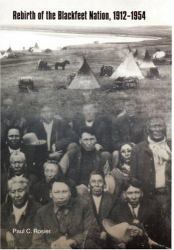 Rebirth of the Blackfeet Nation, 1912-1954