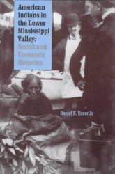 American Indians in the Lower Mississippi Valley : Social and Economic Histories