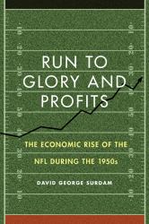 Run to Glory and Profits : The Economic Rise of the NFL During The 1950s