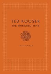 The Wheeling Year : A Poet's Field Book