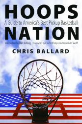 Hoops Nation : A Guide to America's Best Pickup Basketball