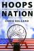 Hoops Nation : A Guide to America's Best Pickup Basketball