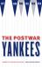 The Postwar Yankees : Baseball's Golden Age Revisited