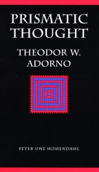 Prismatic Thought : Theodor W. Adorno