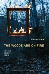 The Woods Are on Fire : New and Selected Poems