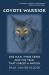 Coyote Warrior : One Man, Three Tribes, and the Trial That Forged a Nation