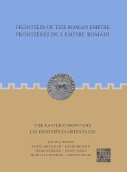 Frontiers of the Roman Empire: the Eastern Frontiers : Frontières de l'Empire Romain : les Frontières Orientales