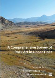 A Comprehensive Survey of Rock Art in Upper Tibet: Volume IV : Stod (Western Half)