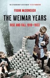 The Weimar Years : Rise and Fall 1918-1933