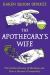 The Apothecary's Wife : The Hidden History of Medicine and How It Became a Commodity
