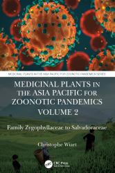 Medicinal Plants in the Asia Pacific for Zoonotic Pandemics, Volume 2 : Family Zygophyllaceae to Salvadoraceae