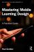 Mastering Mobile Learning Design : A Practical Guide Mastering Mobile Learning Design : A Practical Guide