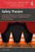 Safety Theater : How the Desire for Perfection Drives Compliance Clutter, Inauthenticity, and Accidents
