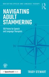 Navigating Adult Stammering : 100 Points for Speech and Language Therapists