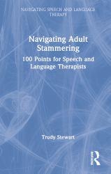 Navigating Adult Stammering : 100 Points for Speech and Language Therapists