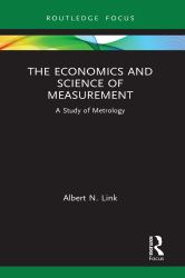 The Economics and Science of Measurement : A Study of Metrology