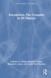 Encounters: the Crusades in 50 Objects