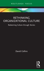 Rethinking Organizational Culture : Redeeming Culture Through Stories