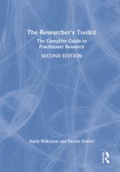 The Researcher's Toolkit : The Complete Guide to Practitioner Research