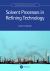 Solvent Processes in Refining Technology