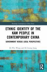 Ethnic Identity of the Kam People in Contemporary China : Government Versus Local Perspectives