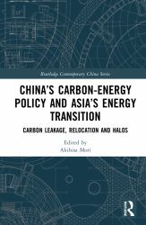 China's Carbon-Energy Policy and Asia's Energy Transition : Carbon Leakage, Relocation and Halos