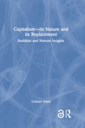 Capitalism--Its Nature and Its Replacement : Buddhist and Marxist Insights
