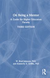On Being a Mentor : A Guide for Higher Education Faculty