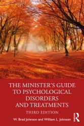 The Ministers Guide to Psychological Disorders and Treatments