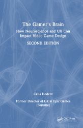 The Gamer's Brain : How Neuroscience and UX Can Impact Video Game Design