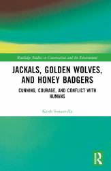 Jackals, Golden Wolves, and Honey Badgers : Cunning, Courage, and Conflict with Humans