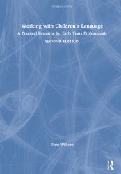 Working with Children's Language : A Practical Resource for Early Years Professionals