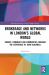 Brokerage and Networks in London's Global World : Kinship, Commerce and Communities Through the Experience of John Blackwell