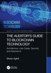 The Auditor's Guide to Blockchain Technology : Architecture, Use Cases, Security and Assurance
