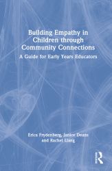Building Empathy in Children Through Community Connections : A Guide for Early Years Educators